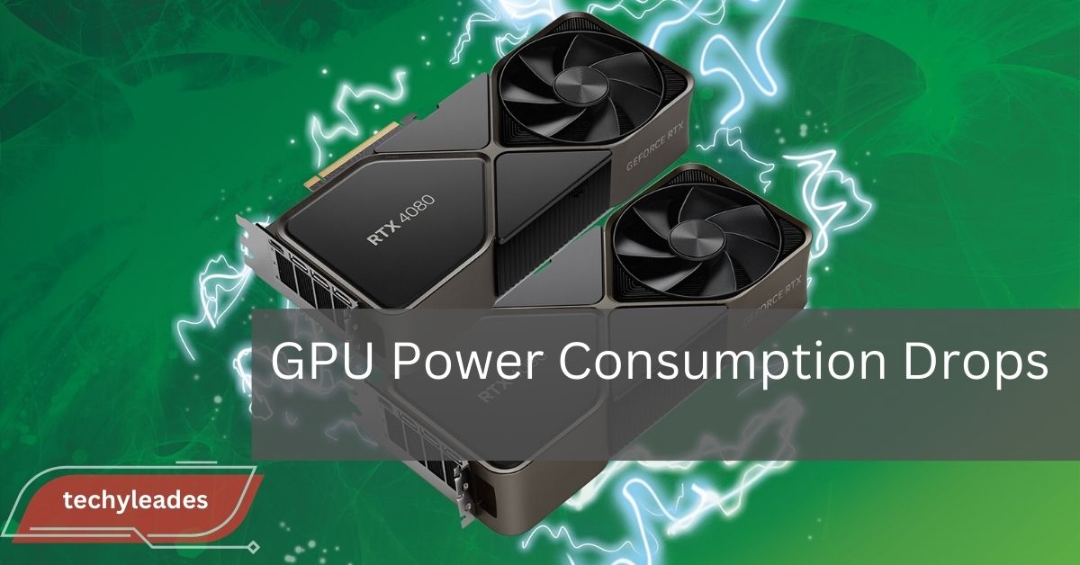 GPU Power Consumption Drops