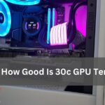 How Good Is 30c GPU Temp On Idle - A Comprehensive Guide!