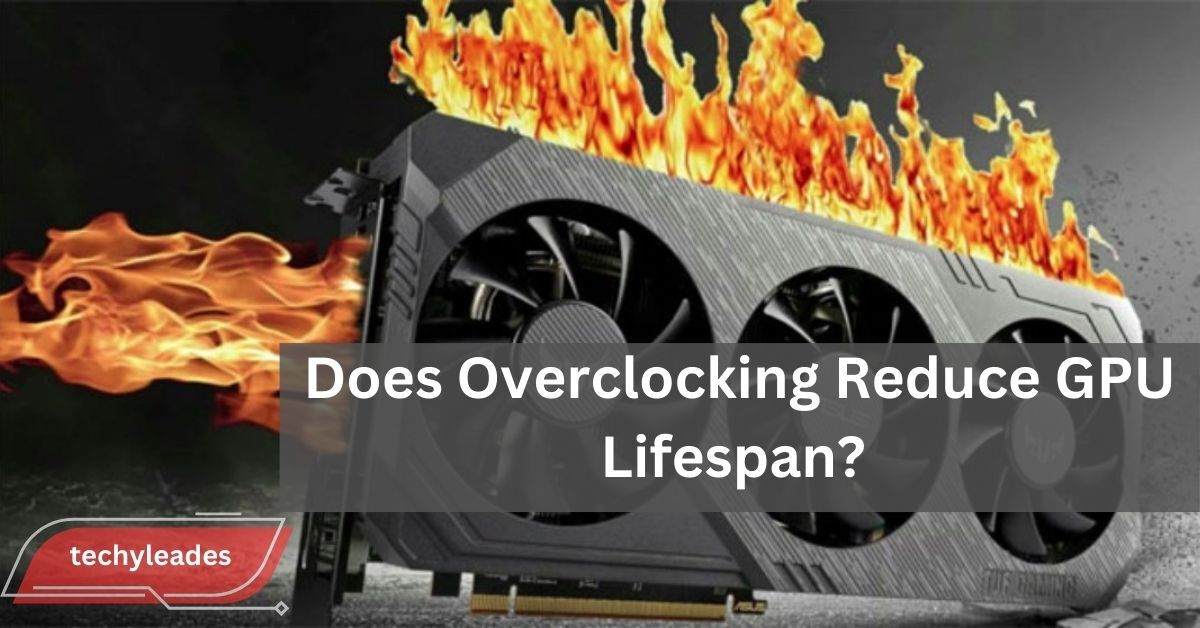 Does Overclocking Reduce GPU Lifespan?