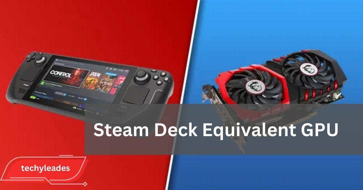 Steam Deck Equivalent GPU