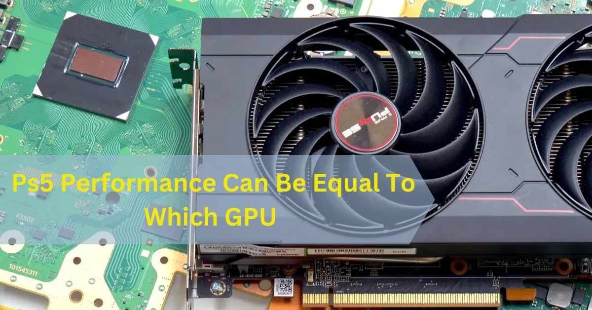 Ps5 Performance Can Be Equal To Which GPU